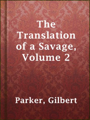 cover image of The Translation of a Savage, Volume 2
